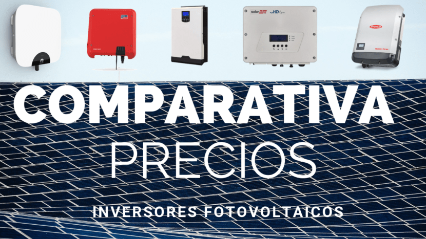 COMPARATIVA Precios Inversores Instalación SOLAR FOTOVOLTAICA